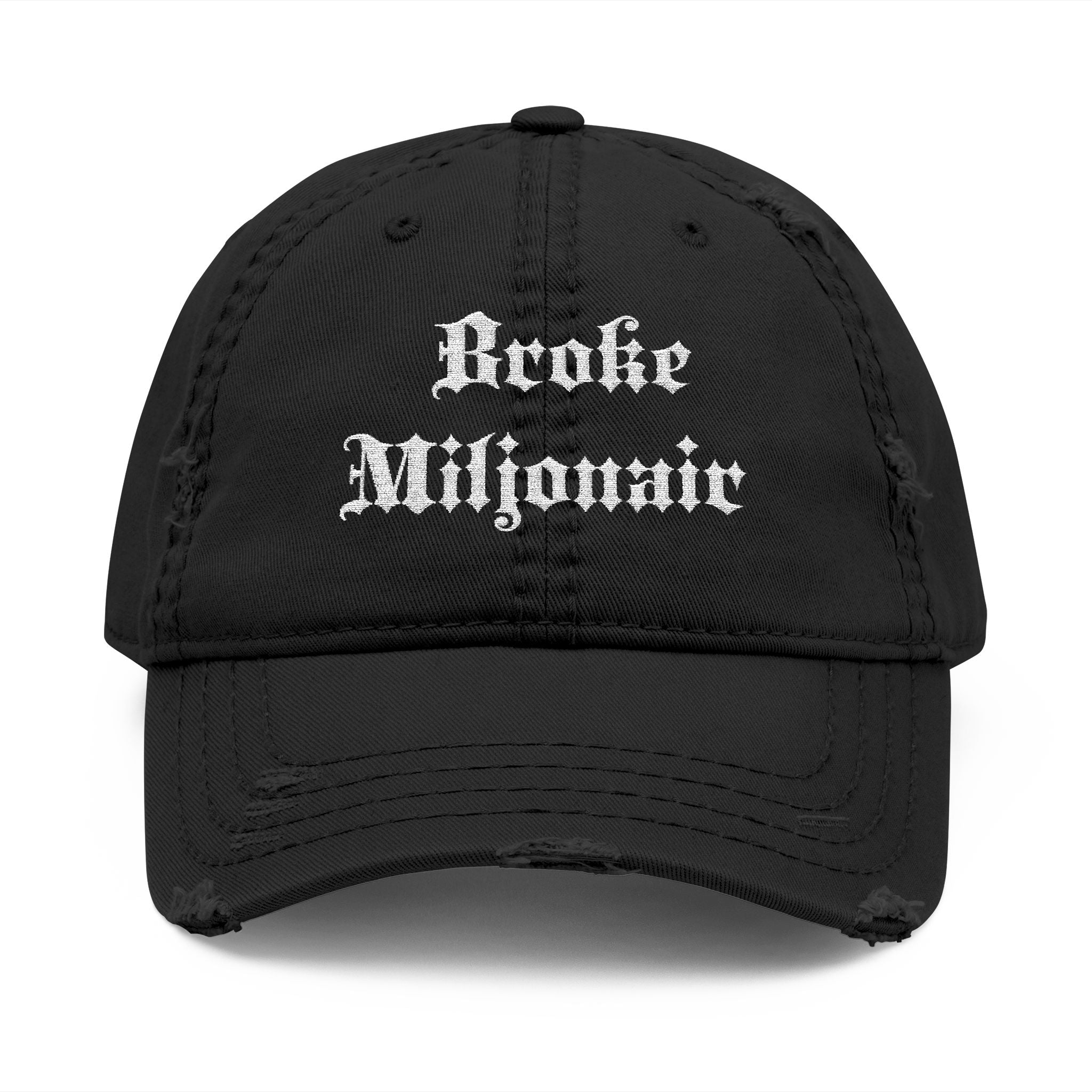 Distressed Broke Millionaire Embroidered Cap