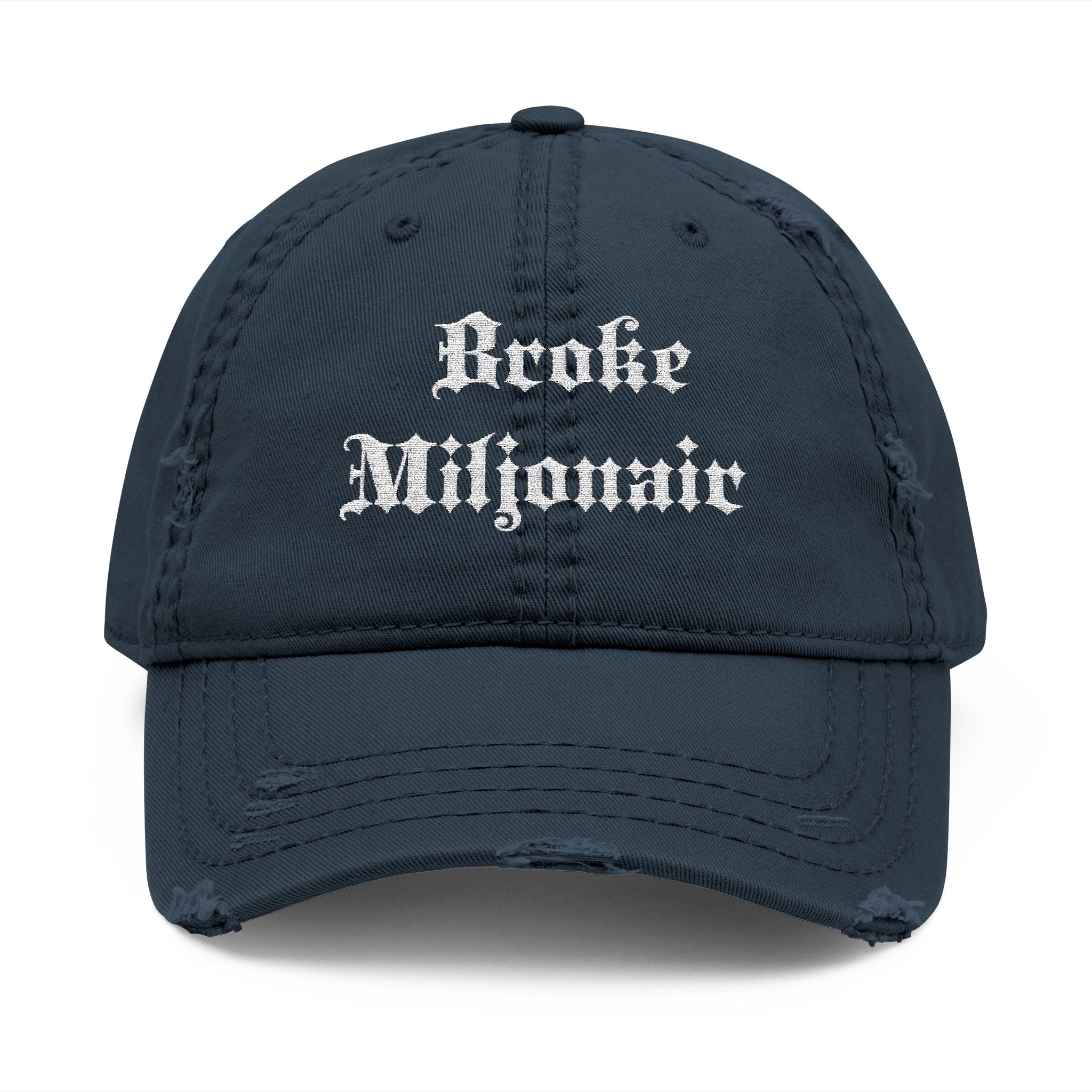 Distressed Broke Millionaire Embroidered Cap